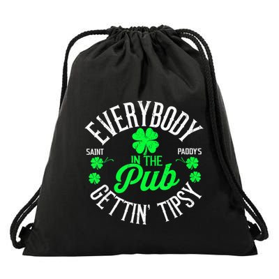 Everybody In The Pub Getting Tipsy St PatrickS Day Drawstring Bag