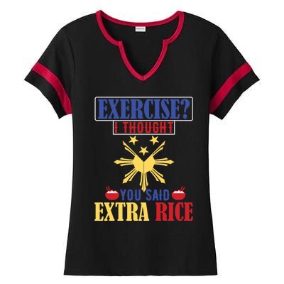 Exercise ? I Thought You Said Extra Rice Philippine Filipino Cool Gift Ladies Halftime Notch Neck Tee