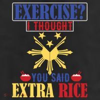 Exercise ? I Thought You Said Extra Rice Philippine Filipino Cool Gift Cool Comfort Performance Bucket Hat