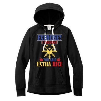 Exercise ? I Thought You Said Extra Rice Philippine Filipino Cool Gift Women's Fleece Hoodie