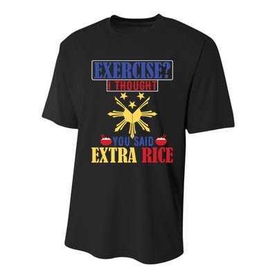 Exercise ? I Thought You Said Extra Rice Philippine Filipino Cool Gift Youth Performance Sprint T-Shirt