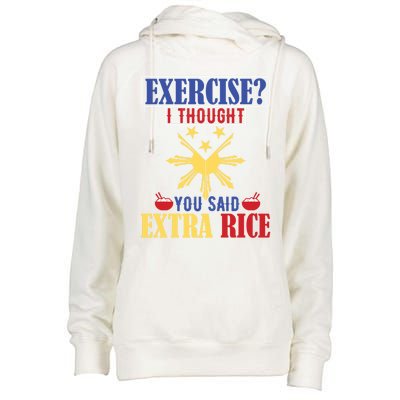 Exercise ? I Thought You Said Extra Rice Philippine Filipino Cool Gift Womens Funnel Neck Pullover Hood