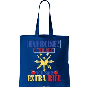 Exercise ? I Thought You Said Extra Rice Philippine Filipino Cool Gift Tote Bag