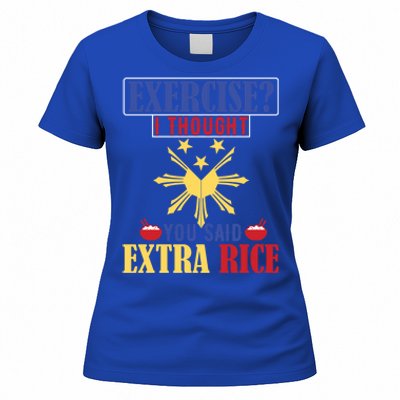 Exercise ? I Thought You Said Extra Rice Philippine Filipino Cool Gift Women's T-Shirt