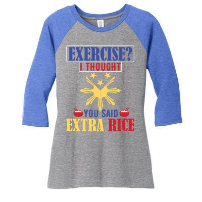 Exercise ? I Thought You Said Extra Rice Philippine Filipino Cool Gift Women's Tri-Blend 3/4-Sleeve Raglan Shirt