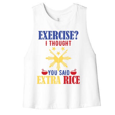 Exercise ? I Thought You Said Extra Rice Philippine Filipino Cool Gift Women's Racerback Cropped Tank