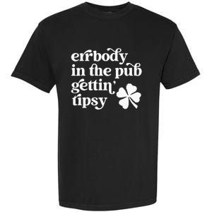 Errbody In The Pub Getting Tipsy St Patricks Day Drinking Garment-Dyed Heavyweight T-Shirt