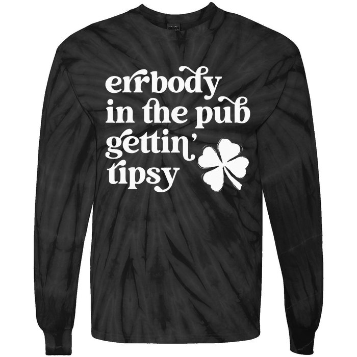 Errbody In The Pub Getting Tipsy St Patricks Day Drinking Tie-Dye Long Sleeve Shirt