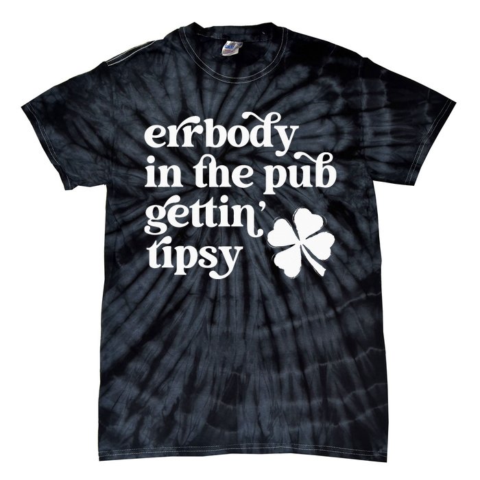 Errbody In The Pub Getting Tipsy St Patricks Day Drinking Tie-Dye T-Shirt