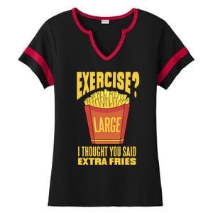 Exercise I Thought You Said Extra Fries Funny Fitness Ladies Halftime Notch Neck Tee