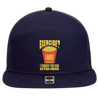 Exercise I Thought You Said Extra Fries Funny Fitness 7 Panel Mesh Trucker Snapback Hat