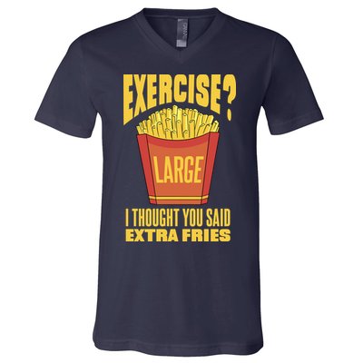 Exercise I Thought You Said Extra Fries Funny Fitness V-Neck T-Shirt