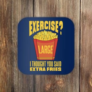 Exercise I Thought You Said Extra Fries Funny Fitness Coaster