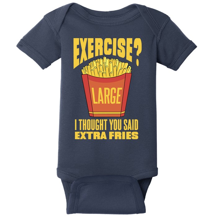 Exercise I Thought You Said Extra Fries Funny Fitness Baby Bodysuit