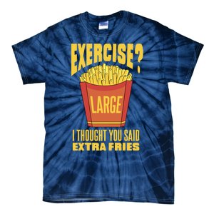 Exercise I Thought You Said Extra Fries Funny Fitness Tie-Dye T-Shirt