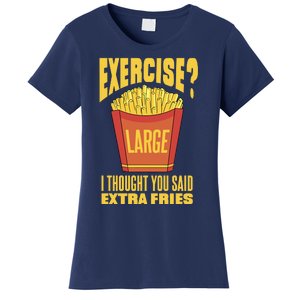 Exercise I Thought You Said Extra Fries Funny Fitness Women's T-Shirt