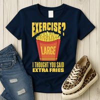 Exercise I Thought You Said Extra Fries Funny Fitness Womens T-Shirt