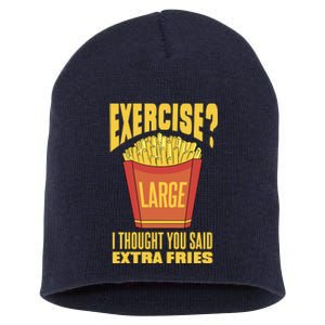 Exercise I Thought You Said Extra Fries Funny Fitness Short Acrylic Beanie