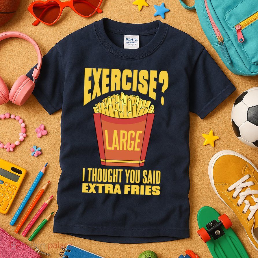 Exercise I Thought You Said Extra Fries Funny Fitness Kids T-Shirt