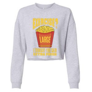 Exercise I Thought You Said Extra Fries Funny Fitness Cropped Pullover Crew