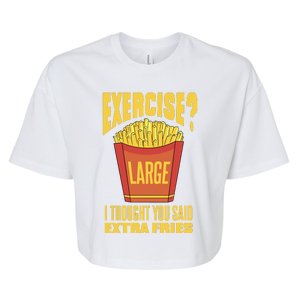 Exercise I Thought You Said Extra Fries Funny Fitness Bella+Canvas Jersey Crop Tee