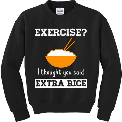 Exercise I Thought You Said Extra Rice Funny Asian Kids Sweatshirt