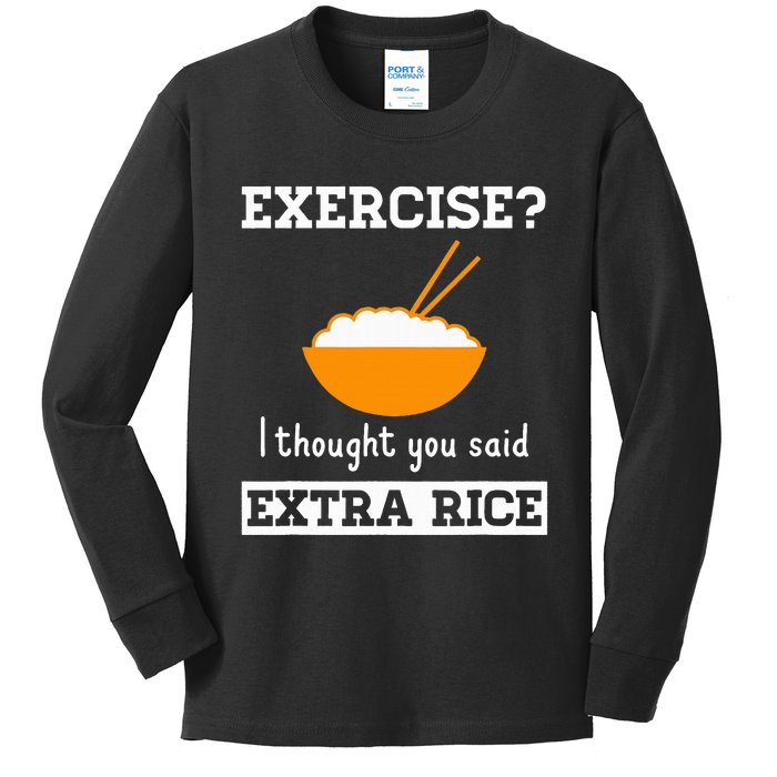 Exercise I Thought You Said Extra Rice Funny Asian Kids Long Sleeve Shirt