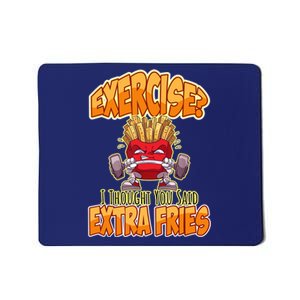 Exercise I Thought You Said Extra Fries Workout Gym Funny Mousepad