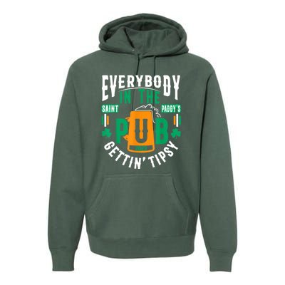 Everybody In The Pub Getting Tipsy St Patricks Day Shamrock Premium Hoodie