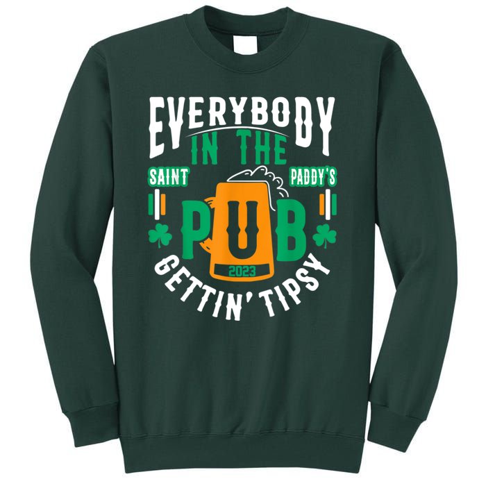 Everybody In The Pub Getting Tipsy St Patricks Day Shamrock Tall Sweatshirt