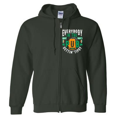 Everybody In The Pub Getting Tipsy St Patricks Day Shamrock Full Zip Hoodie