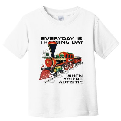 Everyday Is Training Day When YouRe Autistic Toddler T-Shirt