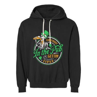 Everybody In The Pub Getting Tipsy St Patricks Day Garment-Dyed Fleece Hoodie