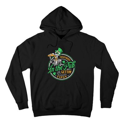 Everybody In The Pub Getting Tipsy St Patricks Day Hoodie