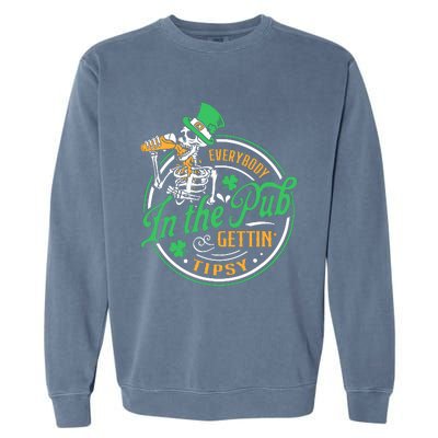 Everybody In The Pub Getting Tipsy St Patricks Day Garment-Dyed Sweatshirt