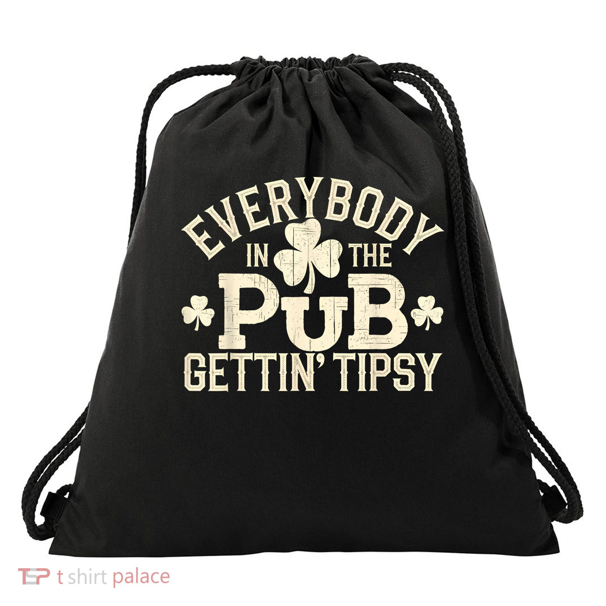 Everybody In The Pub Getting Tipsy St Patricks Day Women Drawstring Bag