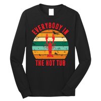 Everybody In The Hot Tub Funny Crawfish Long Sleeve Shirt