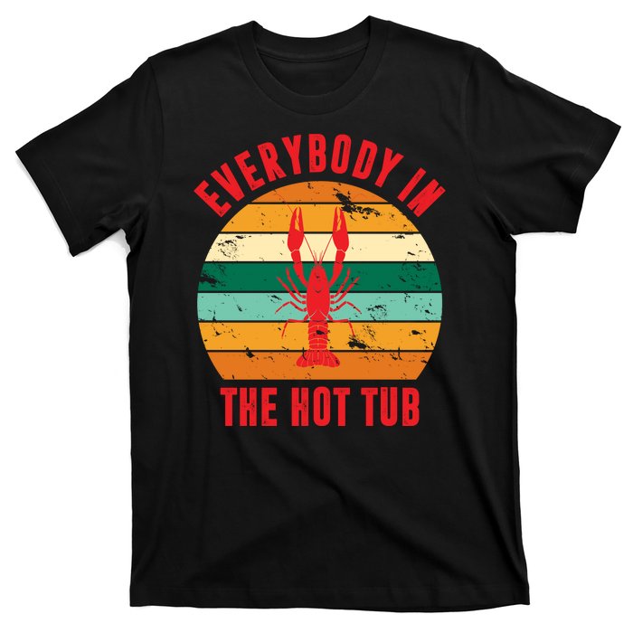 Everybody In The Hot Tub Funny Crawfish T-Shirt