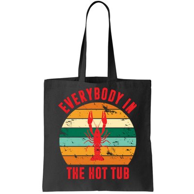 Everybody In The Hot Tub Funny Crawfish Tote Bag