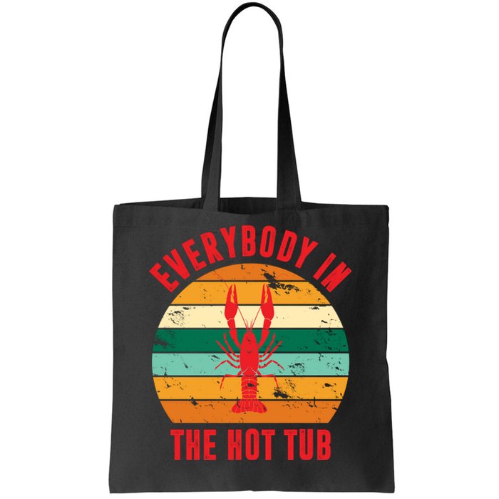 Everybody In The Hot Tub Funny Crawfish Tote Bag