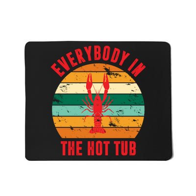 Everybody In The Hot Tub Funny Crawfish Mousepad