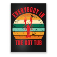 Everybody In The Hot Tub Funny Crawfish Poster