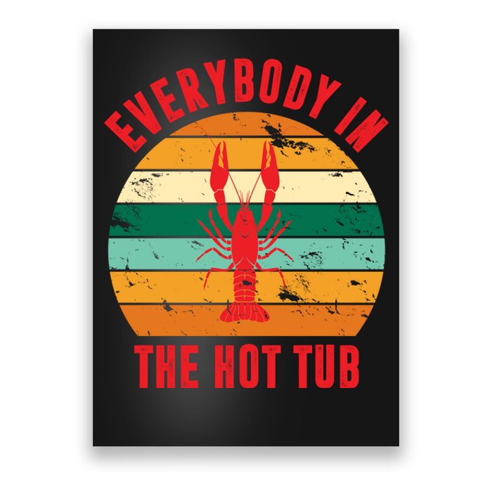 Everybody In The Hot Tub Funny Crawfish Poster