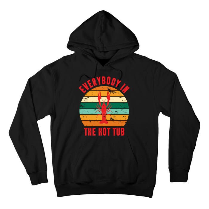 Everybody In The Hot Tub Funny Crawfish Tall Hoodie