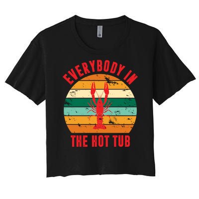 Everybody In The Hot Tub Funny Crawfish Women's Crop Top Tee