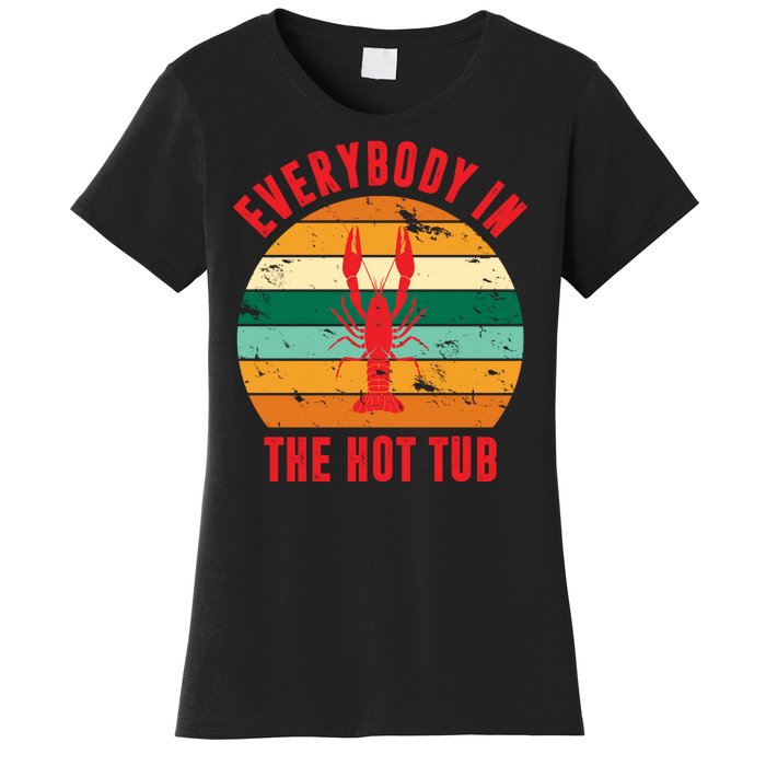 Everybody In The Hot Tub Funny Crawfish Women's T-Shirt