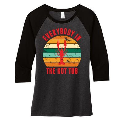 Everybody In The Hot Tub Funny Crawfish Women's Tri-Blend 3/4-Sleeve Raglan Shirt