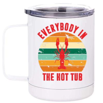 Everybody In The Hot Tub Funny Crawfish 12 oz Stainless Steel Tumbler Cup