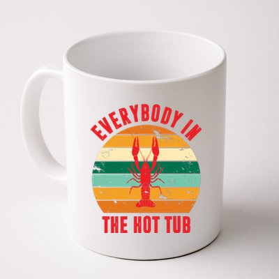 Everybody In The Hot Tub Funny Crawfish Coffee Mug