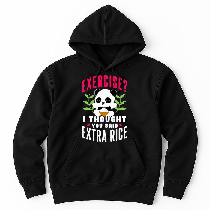 Exercise I Thought You Said Extra Rice Hoodie